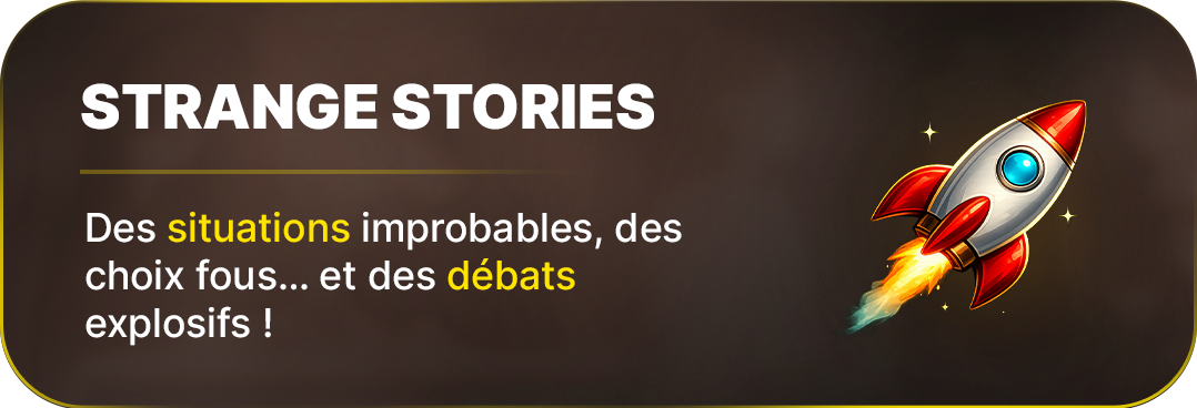 Strange Stories — situations improbables, débats explosifs